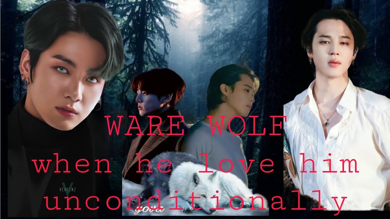 Ware Wolf(requested)||when he love him unconditionally ||top jk||jikook ff #jikookff #kookmin #btsff
