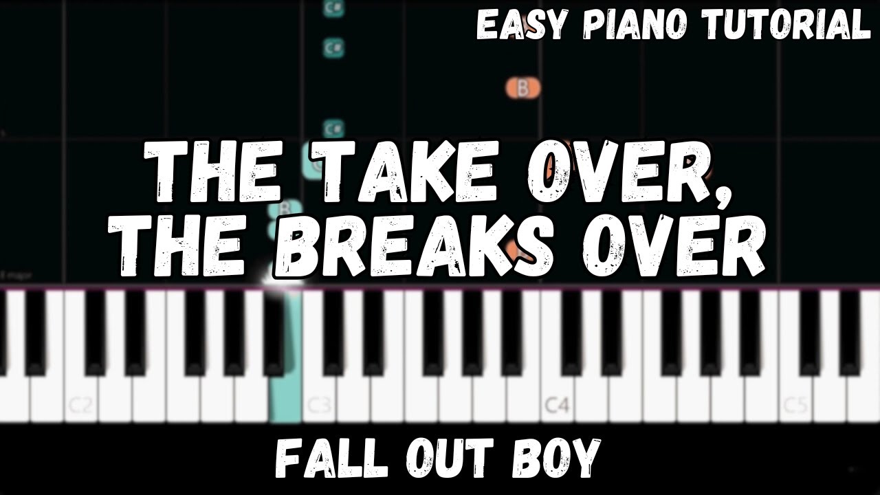 Fall Out Boy - The Take Over, The Breaks Over (Easy Piano Tutorial)
