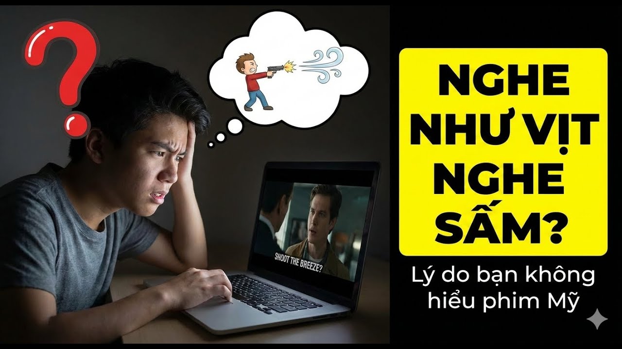 10 Idioms phổ biến nhất trong phim: Cách người bản xứ nói chuyện