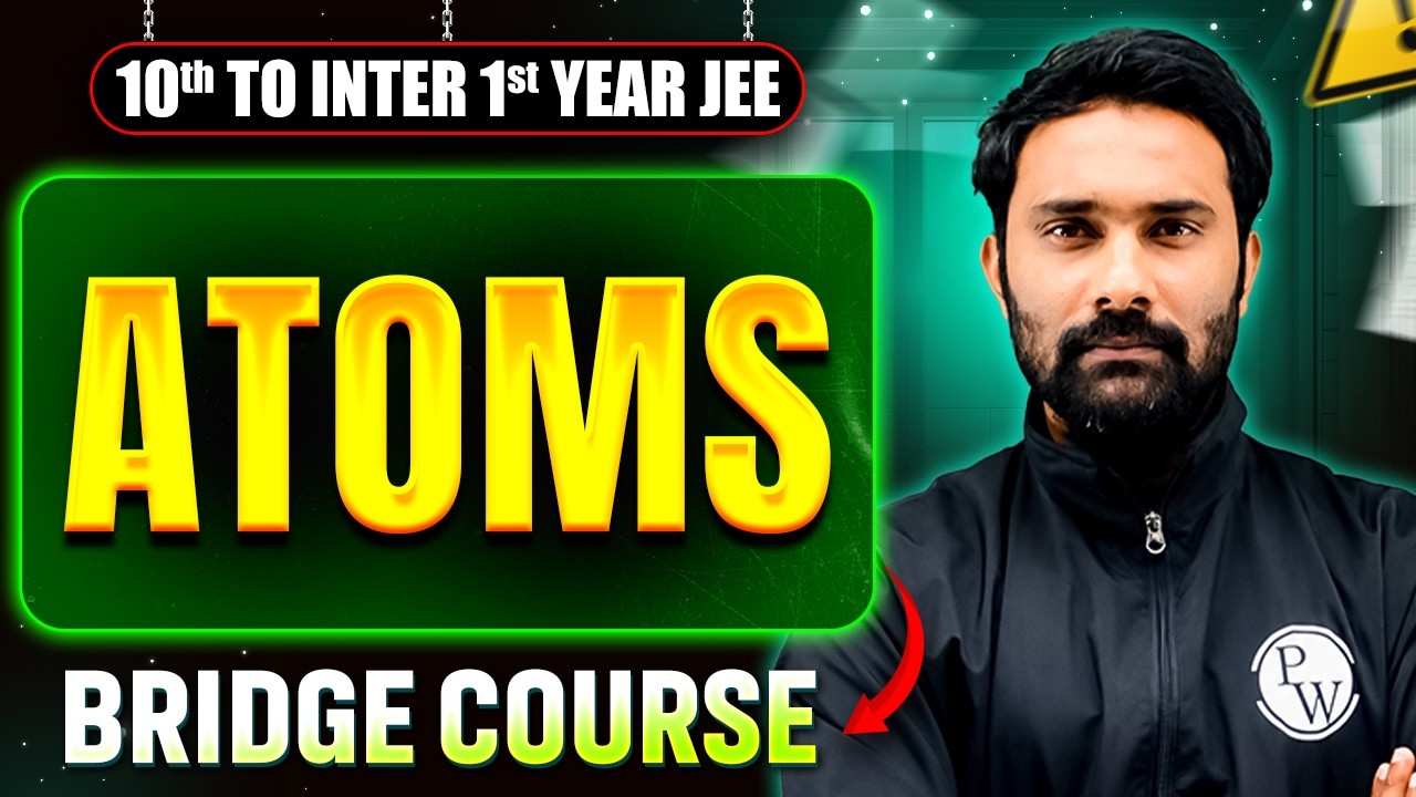 Atoms🔥 | 10th to Inter 1st year JEE | PW JEE Telugu