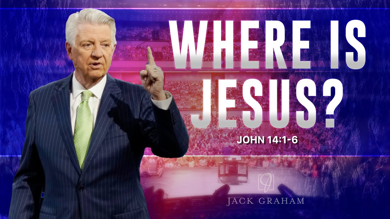 Where Is Jesus?  |  Jack Graham