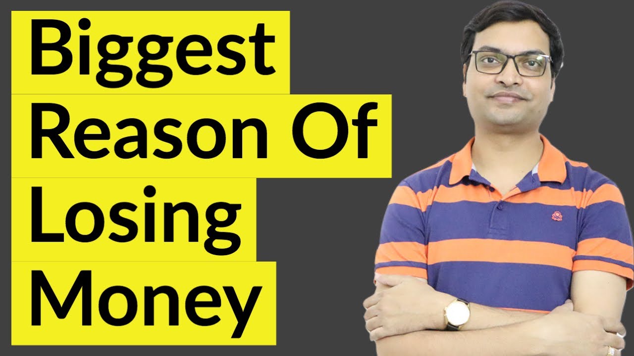 Biggest Reason of Losing Money | Why Traders Lose Money | Why People Lose Money in Stock Market