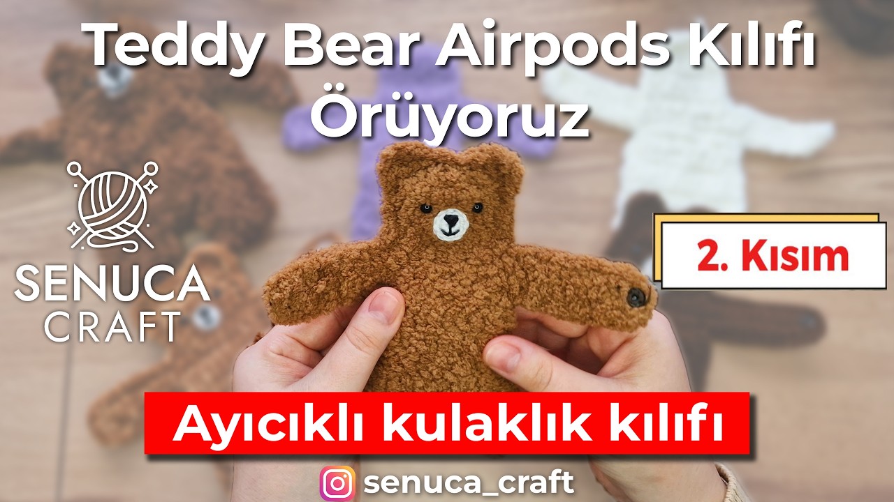 Örgü Ayıcık Kulaklık Kılıfı I Teddy Bear Airpods Kılıfı - Tarif videosu 2. Kısım 🤎#örgüfikirleri
