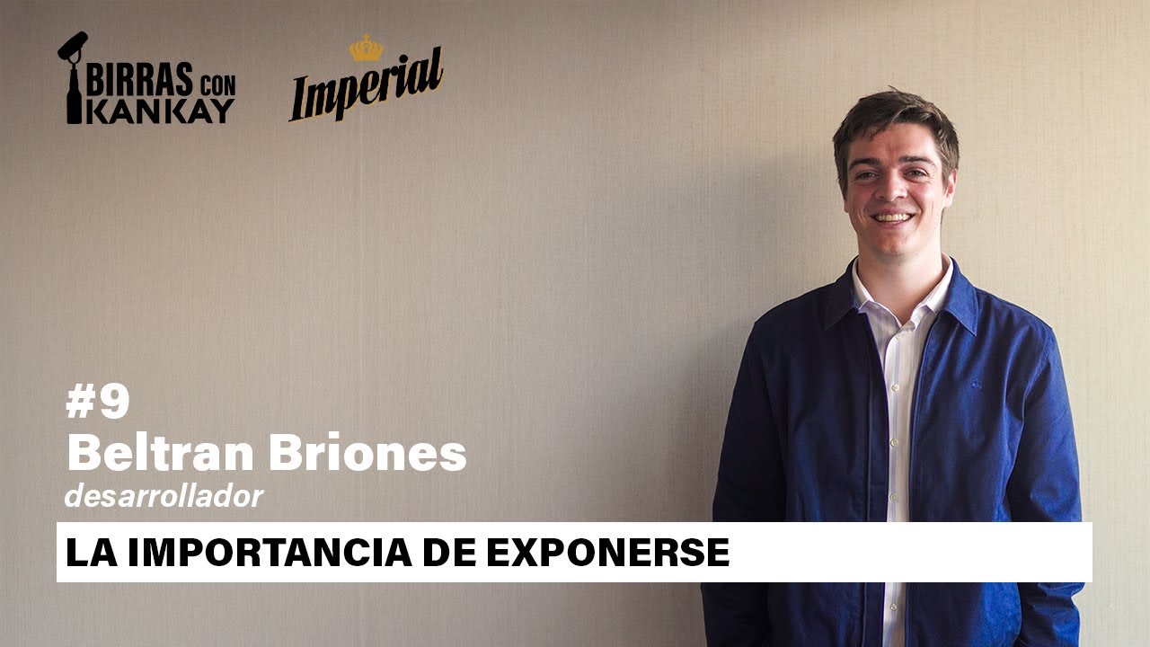 #9 La importancia de exponerse en redes - Beltran Briones