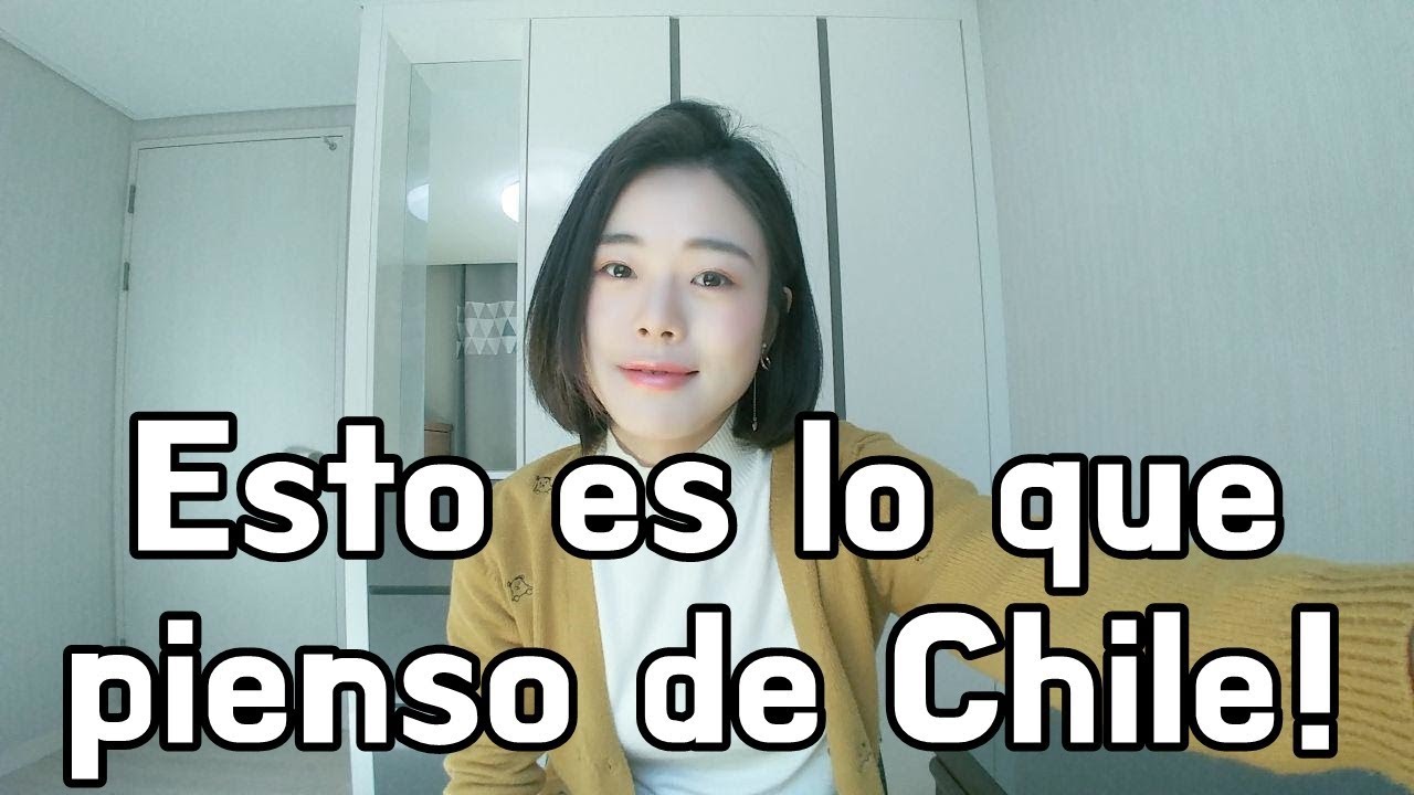 #21. Primera impresión de Chile! Una Coreana lo cuenta!!!!!
