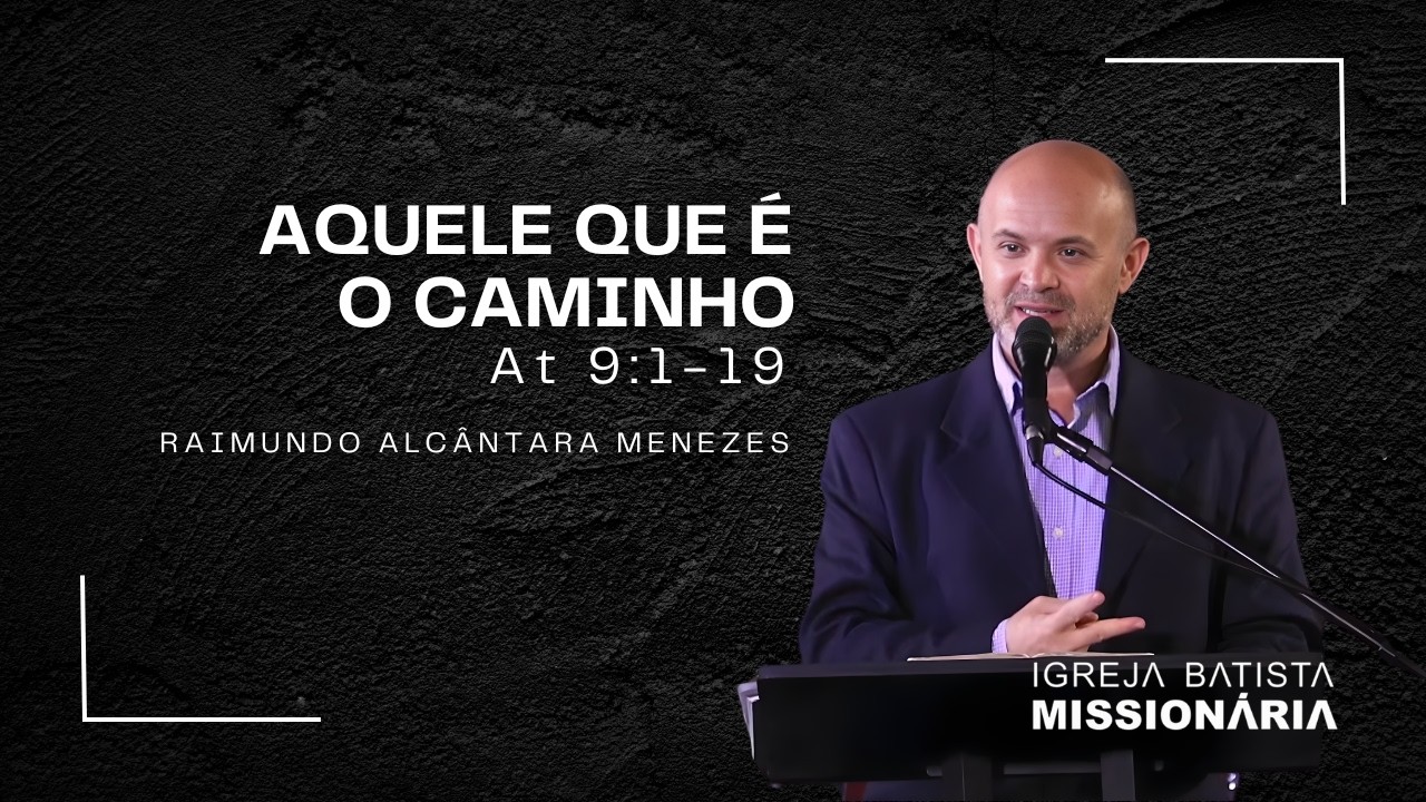 LIVE: Aquele que é o CAMINHO | Atos 9:1-19 | Raimundo Alcântara Menezes