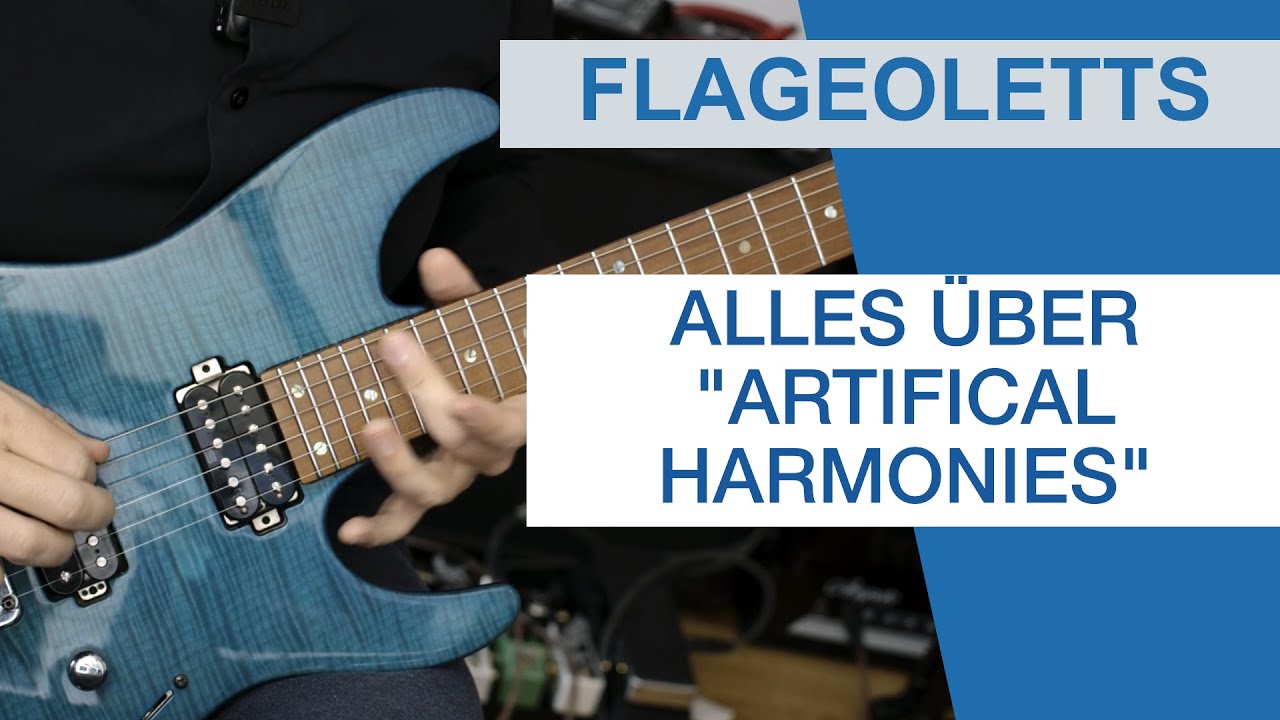 FLAGEOLETTS, ARTIFICIAL HARMONIES UND OBERTON TAPPING - Was ist das?