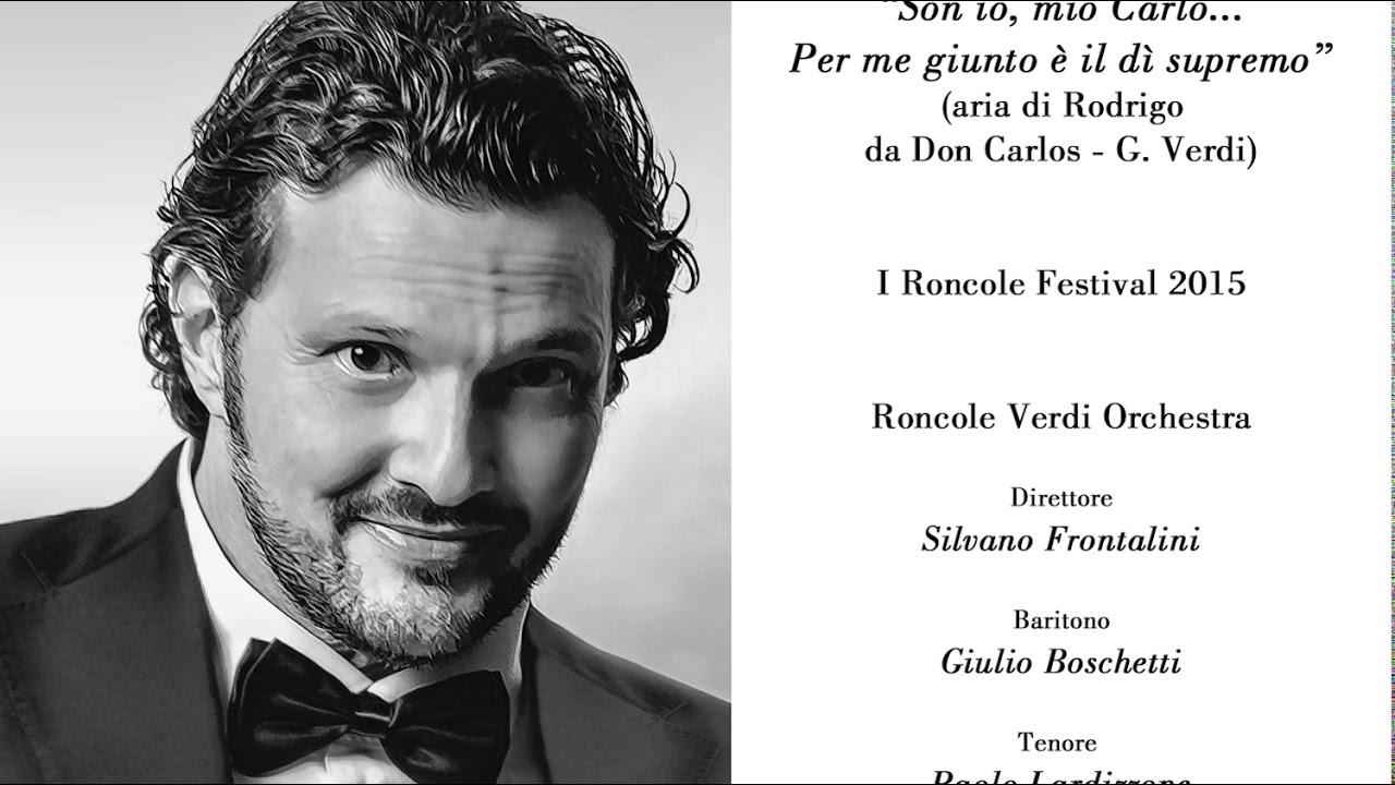 Giulio Boschetti - Son io, mio Carlo... (Rodrigo - Don Carlos di G. Verdi)