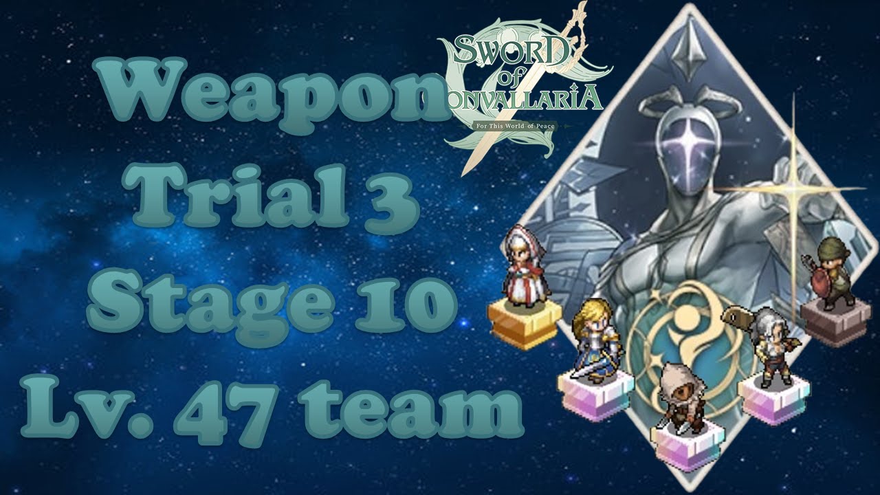 Weapon Trial 3 - Stage 10 lvl 65 complete guide, lvl 47 team, Sword of Convallaria (SoC)