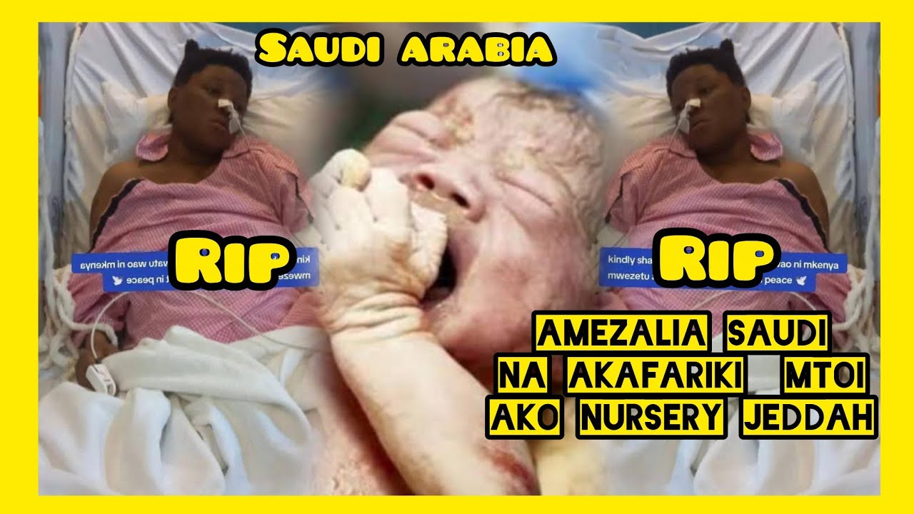 MKENYA KUZALIA SAUDI ARABIA NA AKAKUFA ON THE SPOT ALIKUWA KEMBOI *JEDDAH GENERAL HOSPITAL