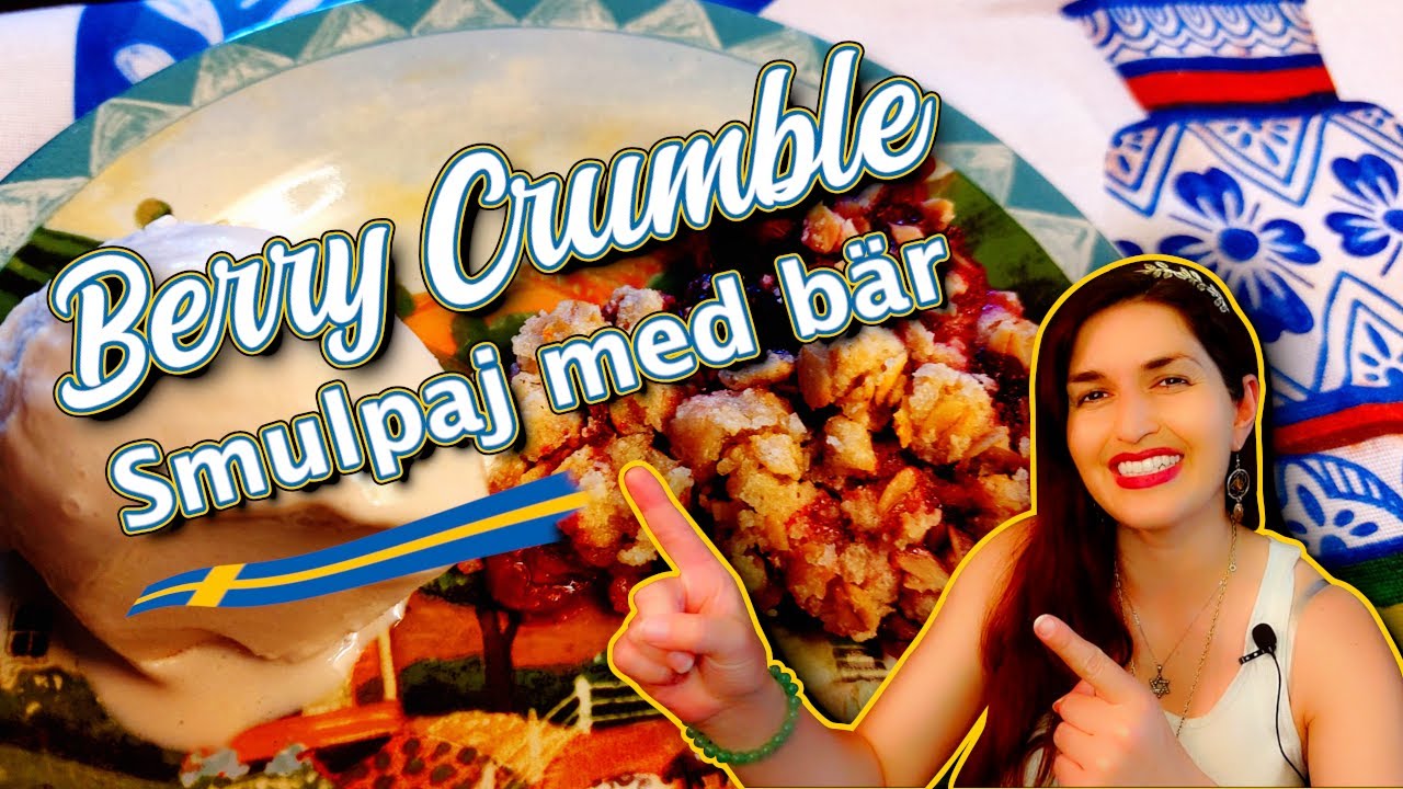 The Ultimate Berry Crumble | A Sensational Swedish Dessert (Smulpaj Med B&auml;r)
