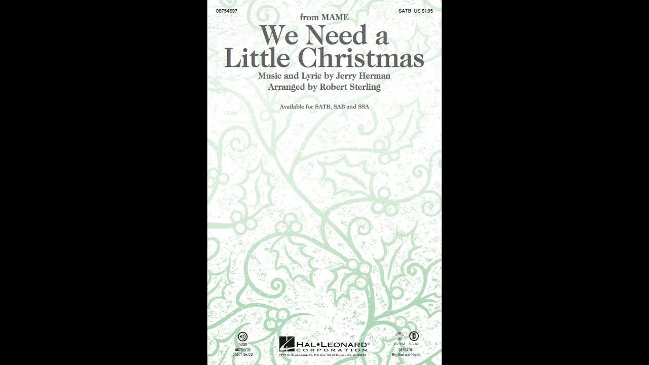 WE NEED A LITTLE CHRISTMAS (SATB Choir) - arr. Robert Sterling