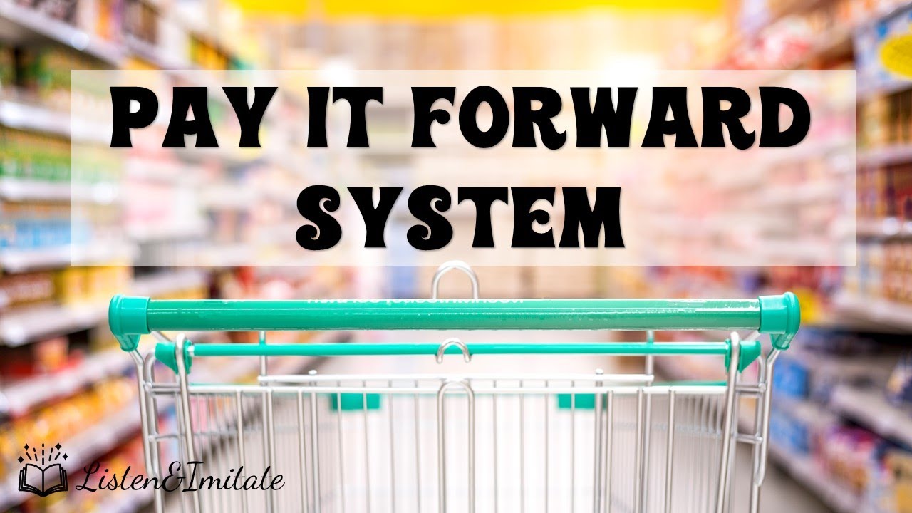 Pay-It-Forward System | Great Business Ideas | Intermediate Listening and Speaking Practice