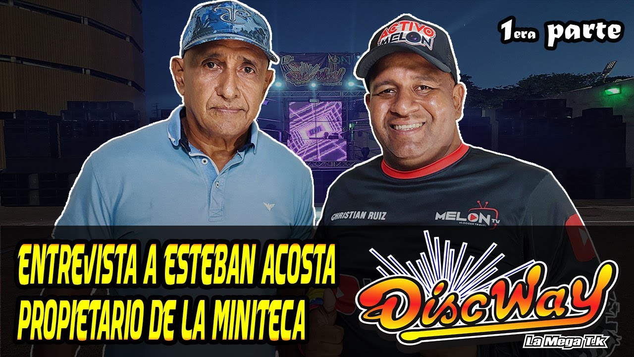 ENTREVISTA A ESTEBAN ACOSTA propietario de la miniteca DISC WAY 1era parte