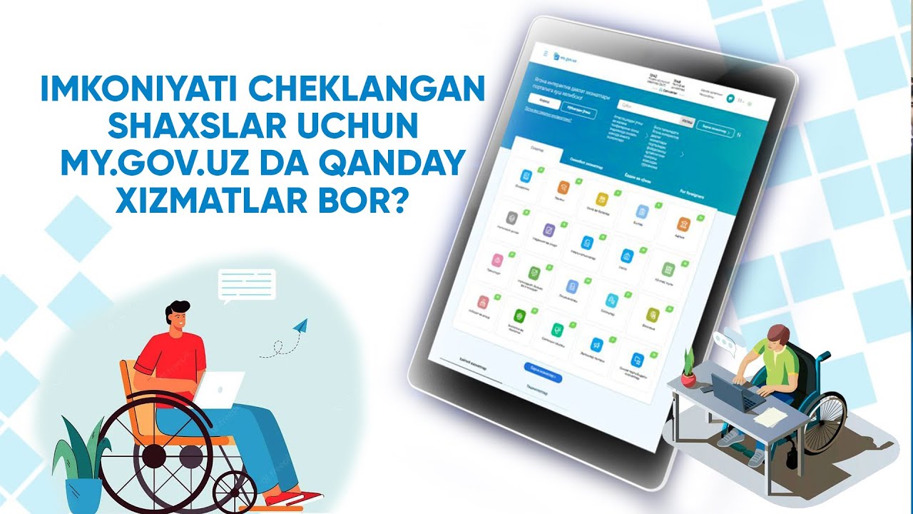 IMKONIYATI CHEKLANGAN SHAXSLAR UCHUN MY.GOV.UZ DA QANDAY XIZMATLAR BOR?