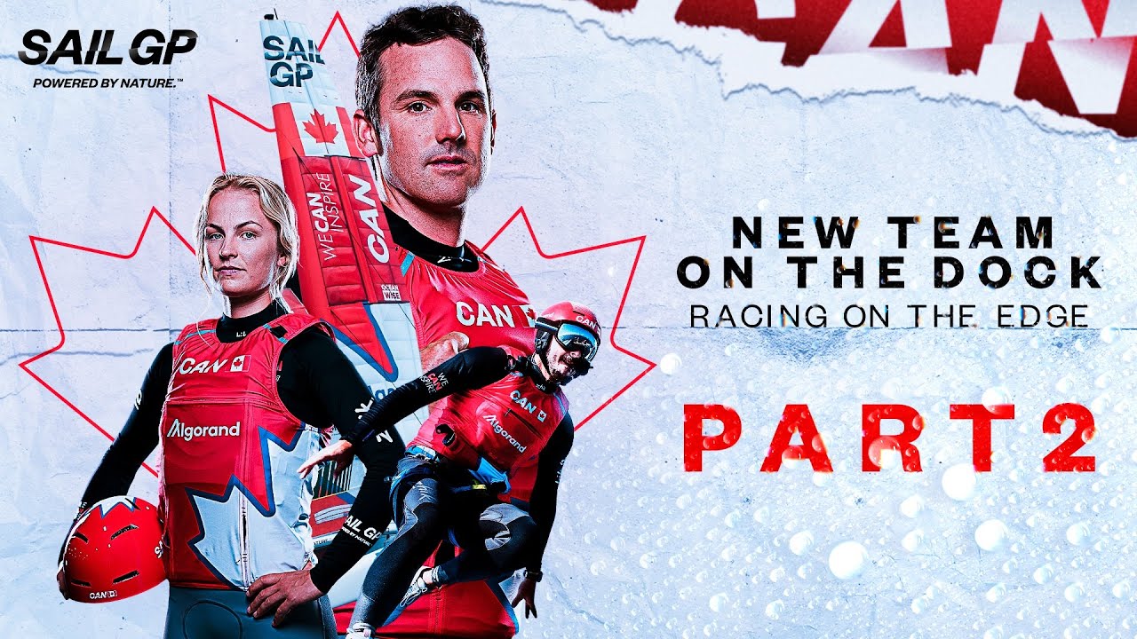SailGP: Racing on the Edge // Season 3, Episode 1: New Team on the Dock Part 2