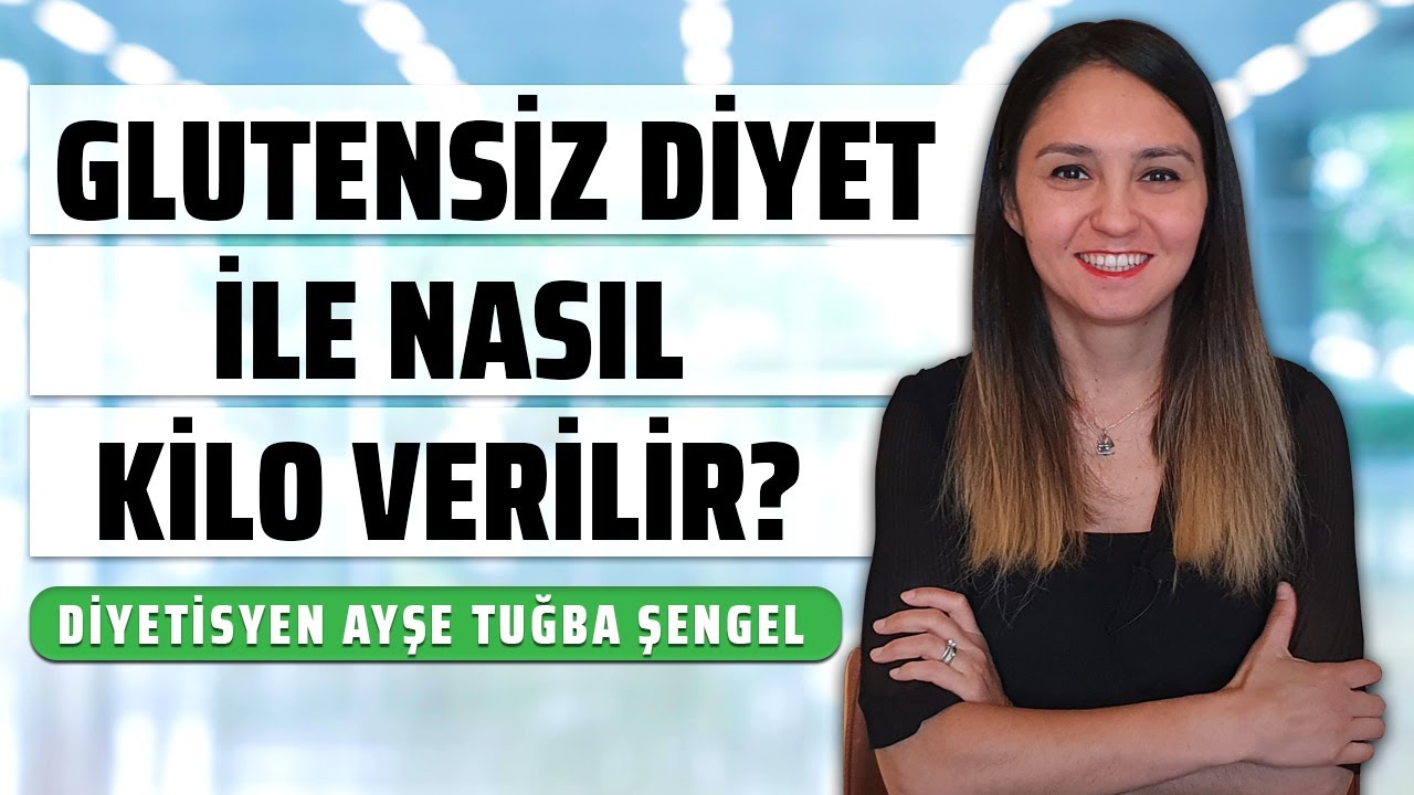 Glutensiz Beslenme ile Nasıl Kilo Verilir? Glutensiz Diyet Listesi - Diyetisyen Ayşe Tuğba Şengel