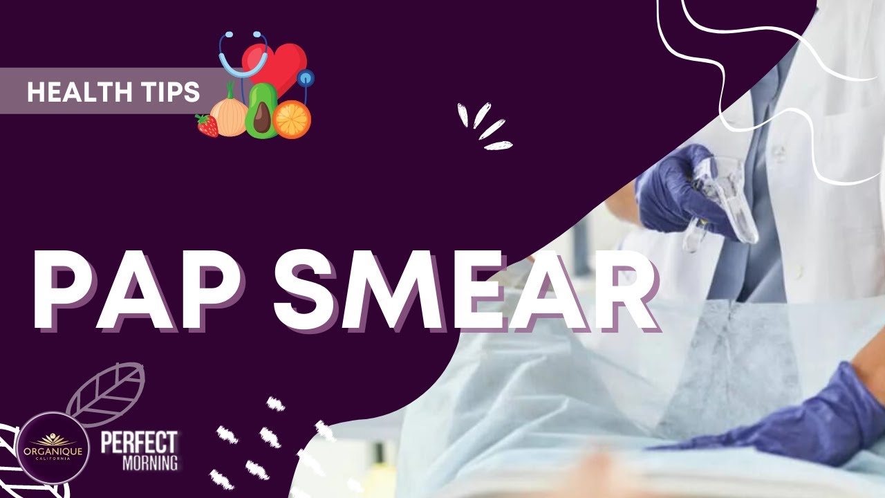 Ano ang kahalagahan ng Pap Smear?