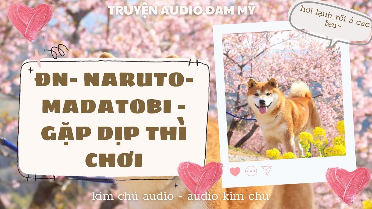 [BL- AUDIO ] [ĐN NARUTO]  [MADATOBI ] GẶP DỊP THÌ CHƠI