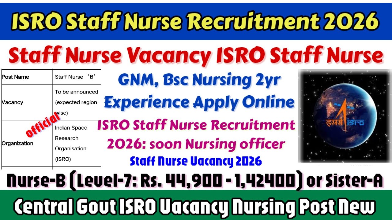 ISRO Nursing Officer Vacancy 2026, Staff Nurse Vacancy 2026, ISRO Nursing Vacancy, Central Staff ...
