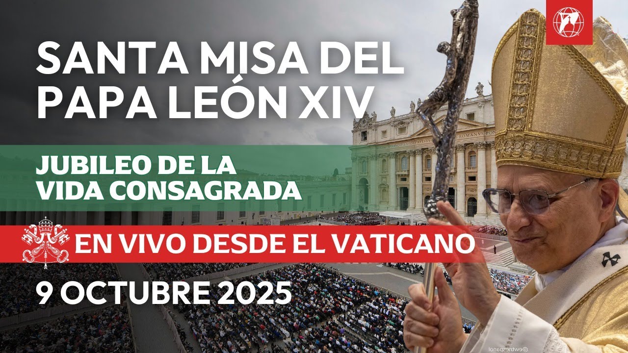EN DIRECTO | Jubileo de la Vida Consagrada | Santa Misa del Papa León XIV | 9 de octubre de 2025