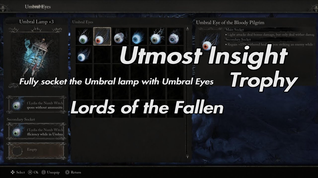 Lords of the Fallen - Utmost Insight Trophy Fully socket the Umbral lamp with Umbral Eyes