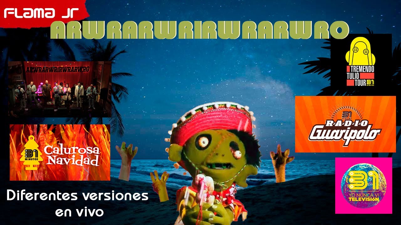 31 Minutos - Arwrarwrirwrarwro, pero con diferentes versiones en vivo - Flama Jr