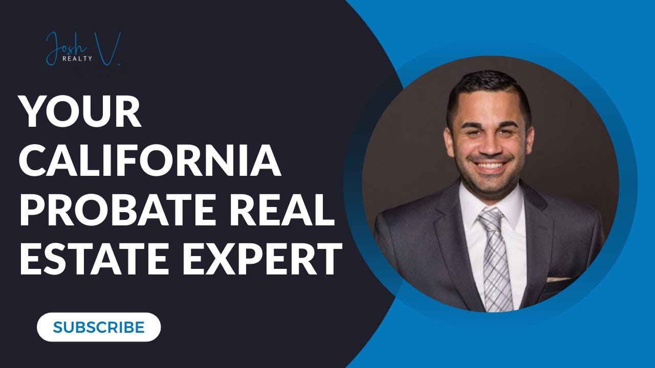 California Probate Real Estate Expert - Your Trusted Probate Realtor for All Things Probate