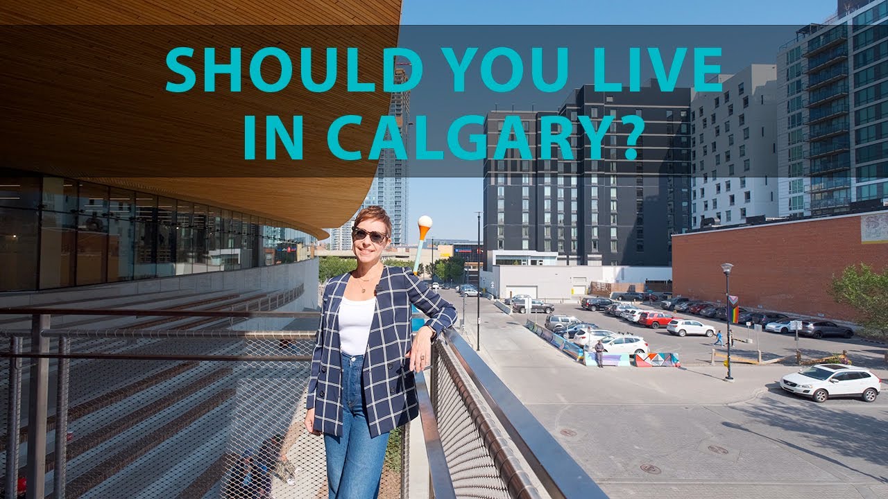 Should YOU LIVE in Calgary?