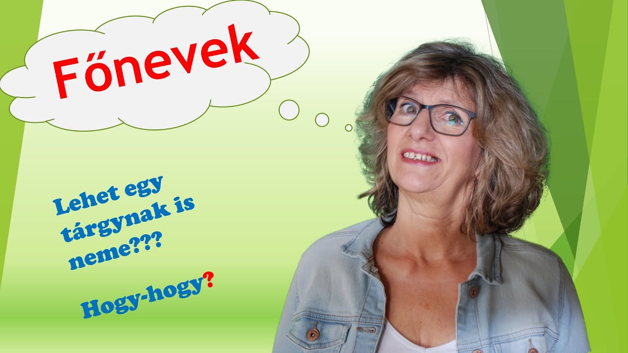 A főnevekről általában- hímnem, nőnem, semlegesnem.  Főnév - 1.rész