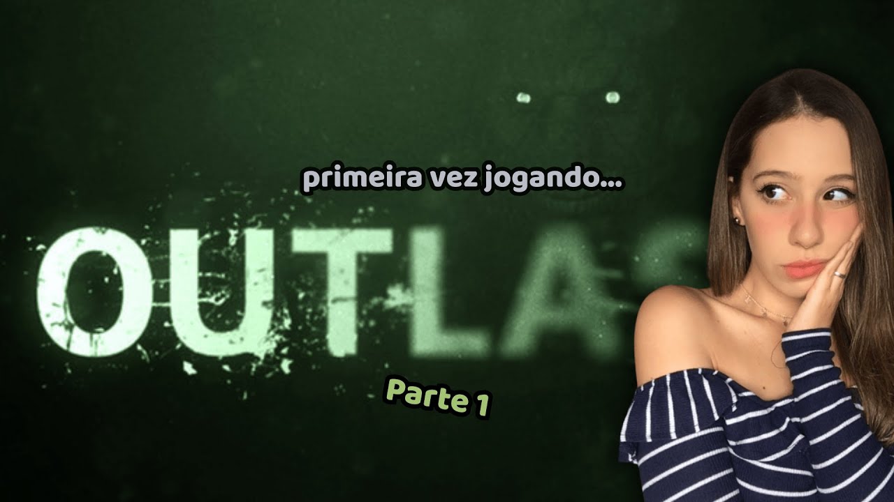 NUNCA JOGUEI OUTLAST! 💜 – Parte 1