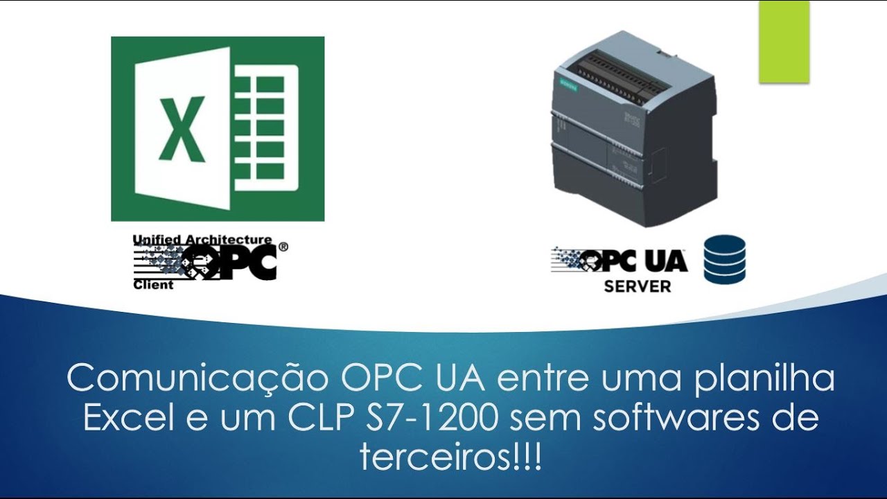 Comunicação OPC UA entre uma planilha Excel e um CLP S7 1200 sem softwares de terceiros!!!