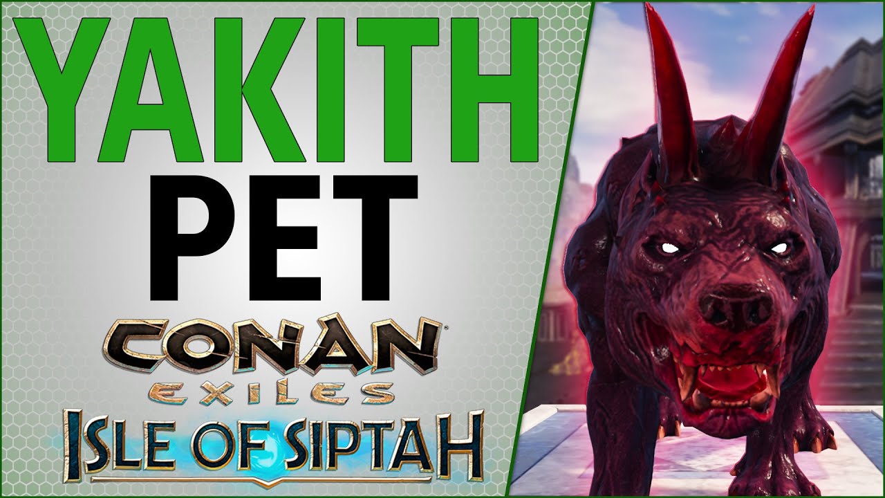 How to get Yakith Pets Isle of Siptah | Conan Exiles 2021