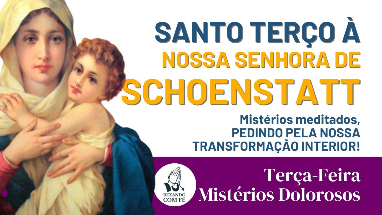 Nossa Senhora 3 Vezes Admirável de Schoenstatt - Santo Terço - Terça Feira - Mistérios Dolorosos