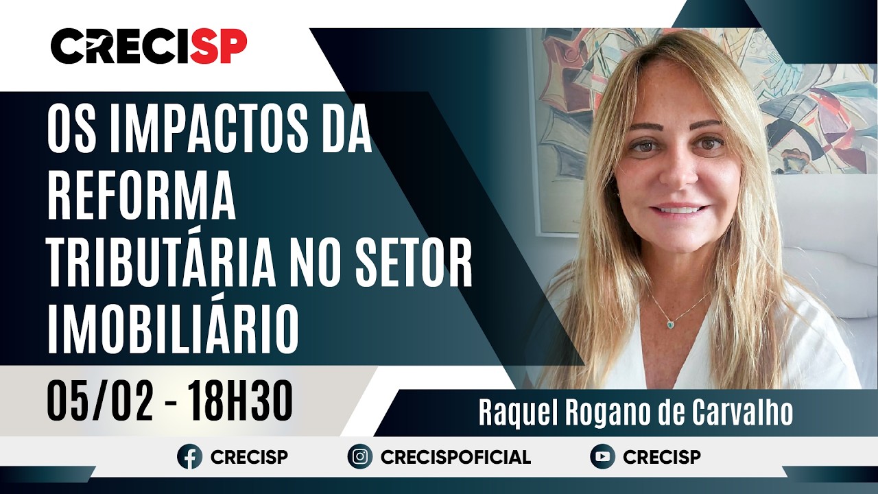 Os Impactos da Reforma Tributária no Setor Imobiliário - Raquel Rogano de Carvalho