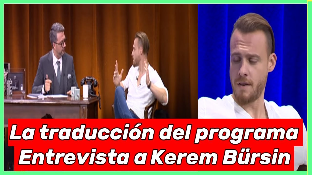 La traducción de la entrevista a Kerem Bürsin en el programa Ibrahim Selim