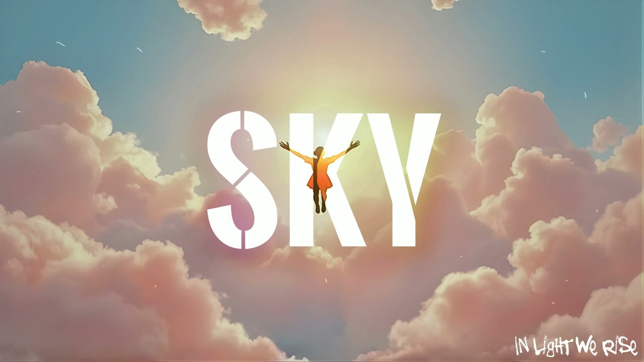 In Light We Rise - Sky