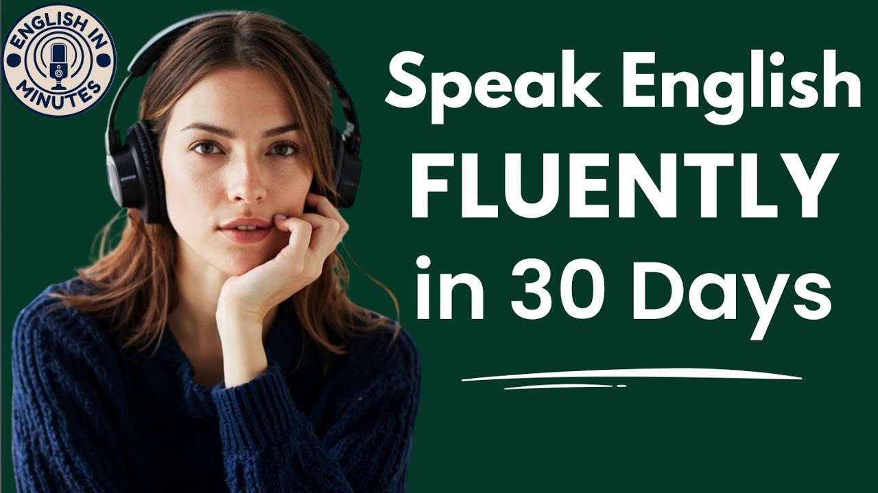Speak English FLUENTLY in 30 Days | Everyday English Listening & Speaking Practice | English Podcast