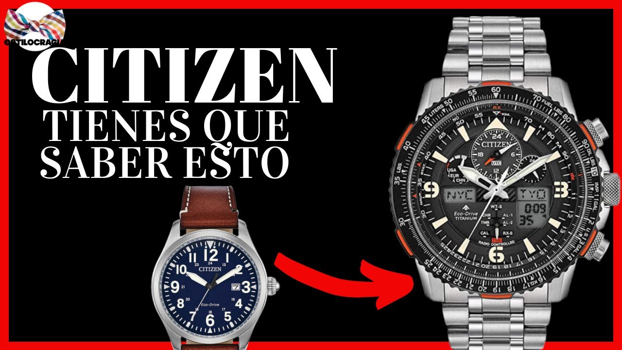 RELOJES CITIZEN: TIENES QUE SABER ESTO ANTES DE COMPRARLO, SINO TE VAS A ARREPENTIR, HOMBRE