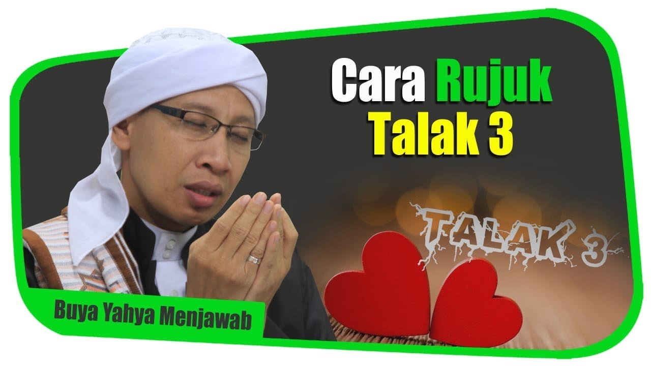 Cara Rujuk Talak Tiga - Buya Yahya Menjawab