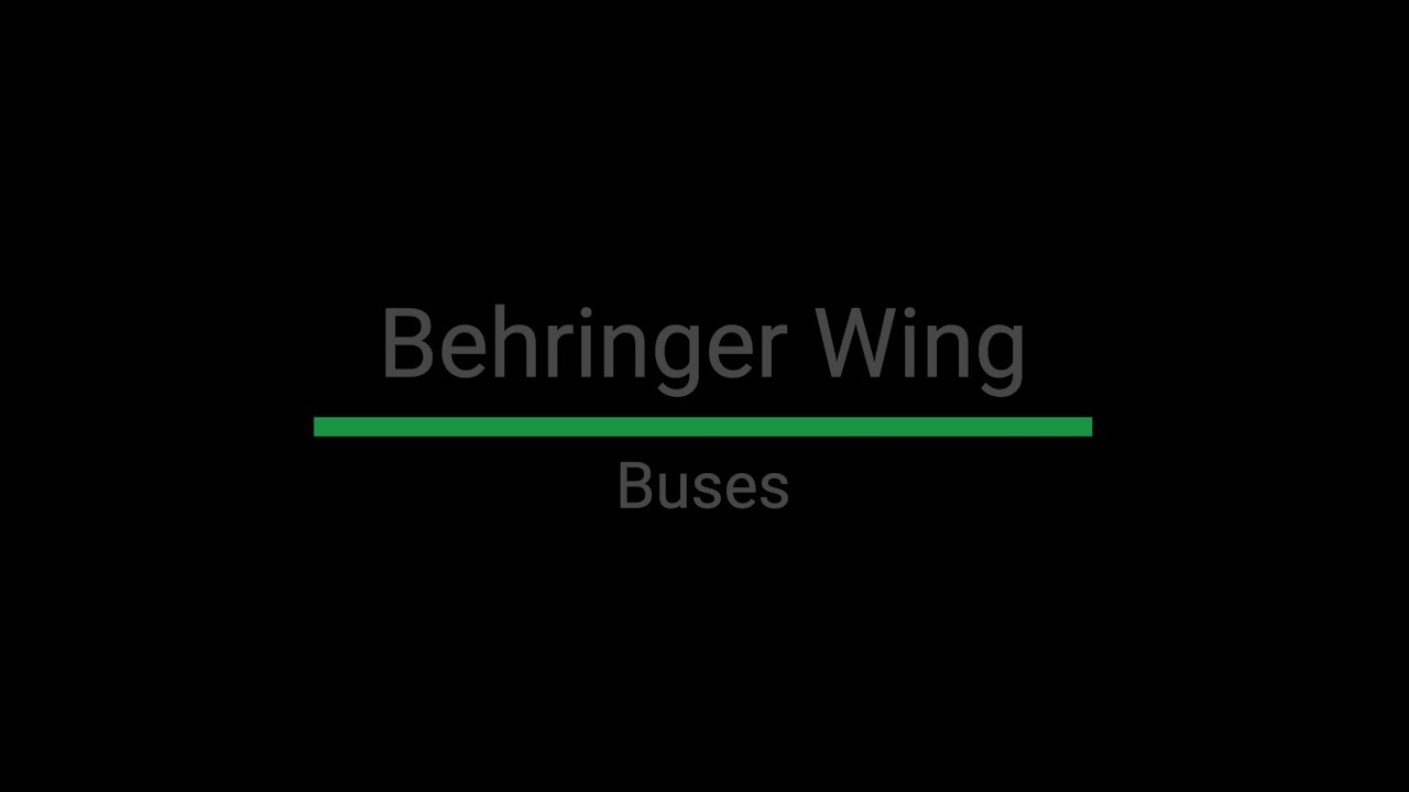 Buses en Behringer Wing
