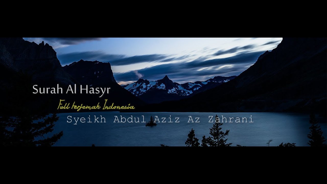 Surah Al Hasyr Merdu sangat menyentuh hati  | Abdul Aziz Az Zahrani