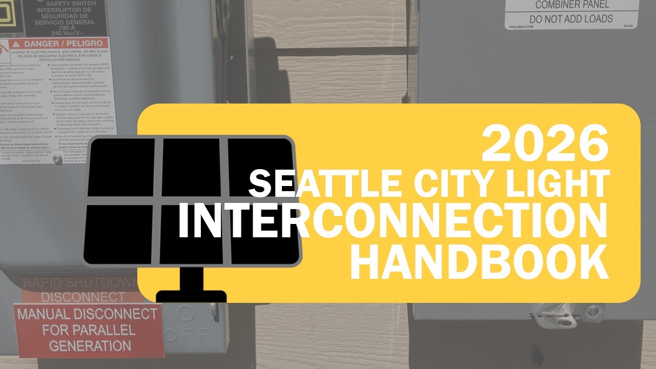 Solar Installers Interconnection Handbook Webinar: How to Connect a DER to Seattle City Light’s Grid