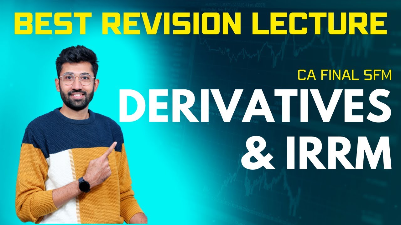 CA Final SFM Derivatives & IRRM Revision for Nov 23 | Interest Rate Risk Management Revision