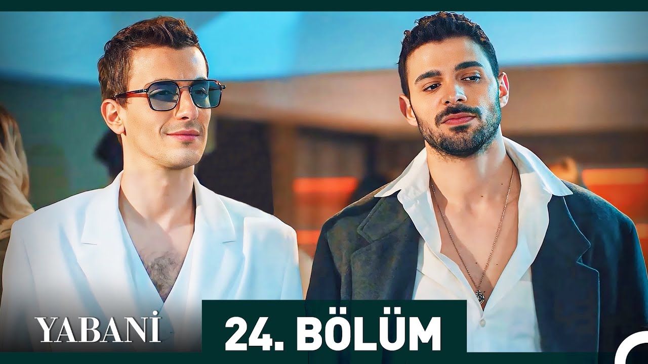 Yabani 24. Bölüm