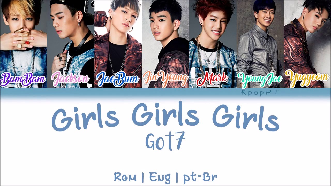 GOT7 - Girls Girls Girls (Color Coded Lyrics Rom|Eng|PT-BR)