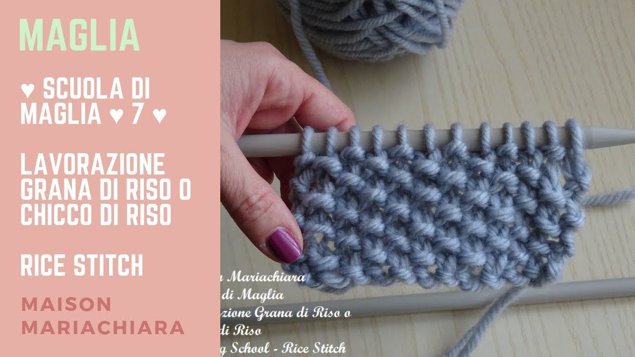 ♥ Scuola di Maglia ♥ 7 ♥ ❤️ Lavorazione GRANA di RISO ♥ Knitting RICE Stitch ♥ Tejedo de Punto