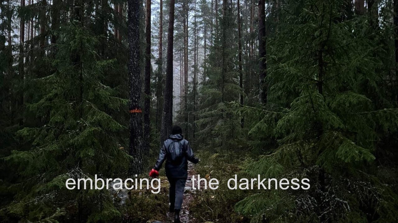 embracing the darkness