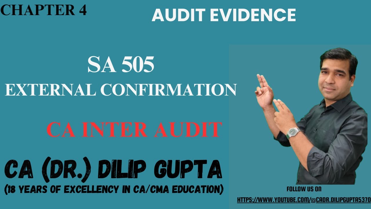 CA INTER || CHAPER 4 || SA 505 || EXTERNAL CONFIRMATION || BY CA. (DR.) DILIP GUPTA
