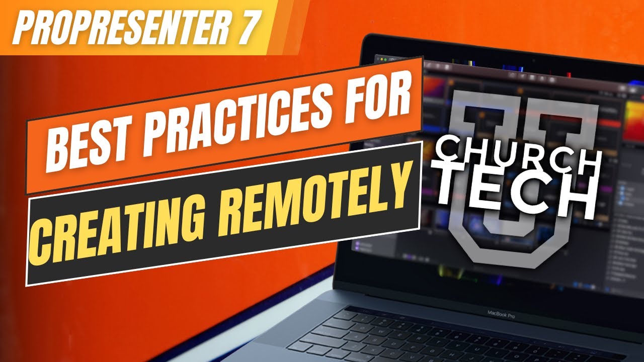 ProPresenter 7 Tutorial: Best practices for creating remotely